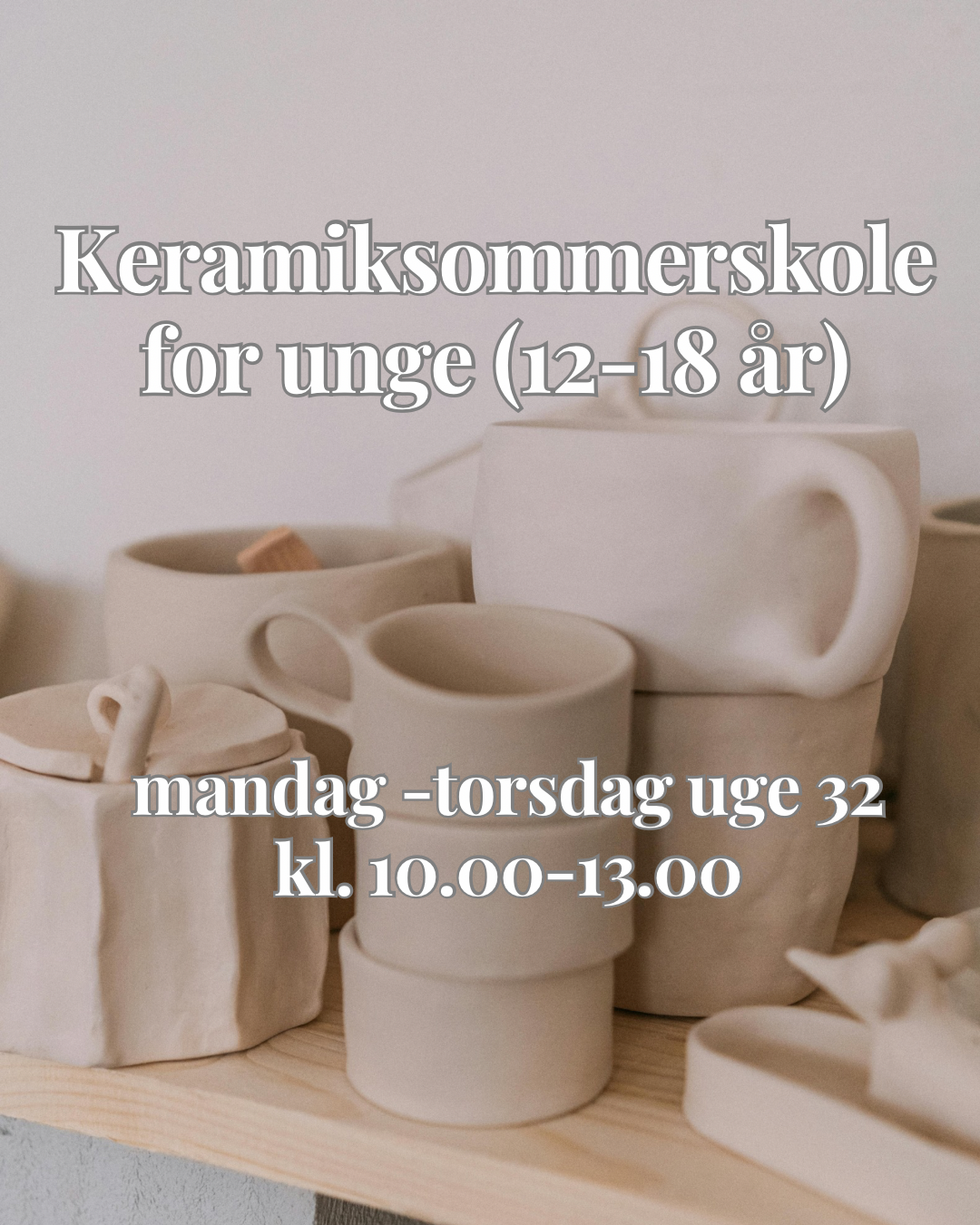 Keramiksommerskole for unge (12-18 år) hos Formbar Keramik - UGE 32